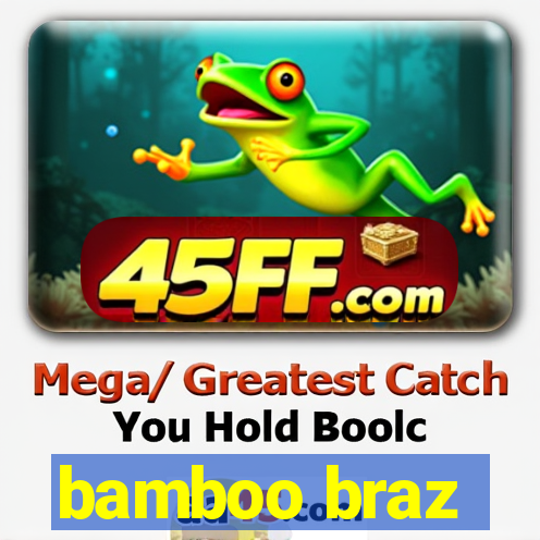bamboo braz